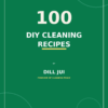 100 DIY Cleaning Recipes